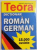 DICTIONAR ROMAN-GERMAN , 15.000 CUVINTE de I. SIRETEANU , E. TOMEANU , 2002