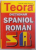 DICTIONAR SPANIOL - ROMAN DE BUZUNAR de ELEODOR FOCSENEANU , 2003