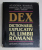 DICTIONARUL EXPLICATIV AL LIMBII ROMANE , DEX , EDITIA A II - A , 1998 , COTOR LIPIT CU SCOCI
