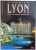 DISCOVER LYON AND ITS WORLD HERITAGE par SEBASTIEN GRIFFE , 2000