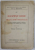 DOCUMENTE INEDITE DIN PREAJMA UNIREI PRINCIPATELOR  DIN ACTELE AUSTRIACE PASTRATE IN ARHIVELE MINISTERULUI DE RASBOIU DE LA VIENA , publicate de MIHAI POPESCU , 1928