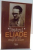 DOSARUL ELIADE, VOL III, ELOGII SI ACUZE, CUVINT INAINTE de  MIRCEA HANDOCA , 2000