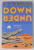 DOWN UNDER , TRAVELS IN A SUNBURNED COUNTRY by BILL BRYSON , 2015 , PREZINTA URME DE INDOIRE SI DE UZURA