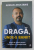 DRAGA , UNDE - S BANII ? - LECTII DE VIATA PENTRU ECHILIBRU SI PROSPERITATE de ADRIAN ASOLTANIE , 2021 * COTOR INTARIT CU SCOCI