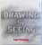 DRAWINGS  BY SEEING by JOHN TORREANO , 2007