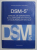 DSM - 5 , MANUAL DE DIAGNOSTIC SI CLASIFICARE STATISTICA A TULBURARILOR MINTALE ,  AMERICAN PSYCHIATRIC ASSOCIATION , 2016