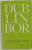 DUBLINBOR , JAMES JOYCE , 2018, TEXT IN LIMBA SUEDEZA