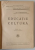 EDUCATIE SI CULTURA , EDITIA A III-A RAVAZUTA SI ADAUGITA de G.G. ANTONESCU * LEGATURA VECHE * COPERTA CARTONATA