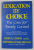 EDUCATION BY CHOICE , THE CASE FOR FAMILY CONTROL by JOHN E. COONS and STEPHEN D. SUGARMAN , 1979