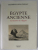 EGYPTE ANCIENNE , LES MYSTERES DE L 'EGYPTE par CHAMPOLLION - FIGEAC , EDITIE ANASTATICA , RETIPARITA 1989
