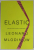 ELASTIC by LEONARD MLODINOW , FLEXIBLE THINKING IN A TIME OF CHANGE , 2018