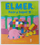 ELMER . ROSE si SUPER EL , text si ilustratii de DAVID McKEE , 2020