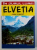 ELVETIA - GHID TURISTIC de MARIAN LASCULESCU , COLECTIA 