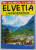 ELVETIA - LIECHTENSTEIN - GHID TURISTIC de MARIAN LASCULESCU , SERIA '' IN JURUL LUMII ''  , 2014