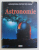 ENCICLOPEDIA PENTRU TOTI COPIII - ASTRONOMIE de SUE BECKLAKE , 2012