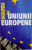 ENCICLOPEDIA UNIUNII EUROPENE de LUCIANA - ALEXANDRA GHICA, 2005
