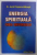 ENERGIA SPIRITUALA  - CHEIA UNIVERSULUI de AUREL POPESCU - BALCESTI , 2004