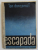 ESCAPADA de ION DONGOROZI , roman , EDITIE INTERBELICA , COTOR LIPIT CU SCOTCH