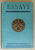 ESSAYS by RALPH WALDO EMERSON , CCA. 1900 , PREZINTA SUBLINIERI *