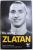 EU SUNT ZLATAN  - ZLATAN IBRAHIMOVIC IMPREUNA CU DAVID LAGERCRANTZ , 2014