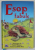 FABULE de ESOP , repovestite de CAROL WATSON , ilustrate de NICK PRICE , 2017