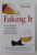 FAKING IT - HOW TO SEEM LIKE A BETTER PERSON WHITHOUT ACTUALLY IMPROVING YOURSELF by AMIR BLUMENFELD ..ETHAN TREX , 2007