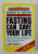 FASTING CAN SAVE YOUR LIFE by HERBERT M. SHELTON , 1999