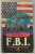 F.B.I. de RONALD KESSLER , 1998 *PREZINTA URME DE UZURA