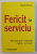 FERICIT LA SERVICIU de SOPHIE ROWAN , 2009