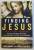 FINDING JESUS - FAITH , FACT , FORGERY by DAVID GIBSON , MICHAEL McKINLEY , 2015