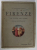 FIRENZE , ' LA CITTA DEI FIORI ' , CON 741 ILLUTSTRAZIONI , TEXT IN LIMBA ITALIANA , 1932