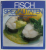 FISCH SPEZIALITATEN , EINFACHE UND AUSGEFALLENE GERICHTE , 1994