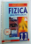 FIZICA , MANUAL PENTRU CLASA  A XI -A de CLEOPATRA si NICOLAE GHERBANOVSCHI , F1 , 2001