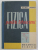 FIZICA PENTRU TEHNICIENI , MECANICA CORPURILOR SOLIDE , MECANICA LICHIDELOR SI A GAZELOR , VOLUMUL I de HELMUT LINDNER , 1960