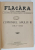 FLACARA , REVISTA LITERARA , ARTISTICA , SOCIALA , ANUL III , CONTINE NUMERELE DE LA 1 LA 52 INCLUSIV , OCTOMBRIE 1913 -OCTOMBRIE 1914