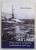 FLOTA RUSA IN CAMPANIA ROMANEASCA , 1916 -1917 de DENIS KOZLOV , 2017