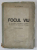 FOCUL VIU IN DATINELE POPORULUI ROMAN IN LEGATURA CU ALE ALTOR POPOARE. STUDII DE FOLKLOR de D.A. VASILIU  1943