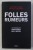 FOLLES RUMEURS - LES NOUVELLES FRONTIERES DE L ' INTOX par MATTHIEU ARON et FRANCK COGNARD , 2014