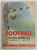 FOOTBALL  - REGULAMENTUL COMENTAT SI ADNOTAT de PETRE KRONER si STEFAN ALEXANDRU , 1951