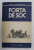 FORTA DE SOC - SCHITA ISTORICA A TRUPELOR DE TANCURI DIN ARMATA ROMANA de COLONEL dr. GHEORGHE TUDOR , 1982