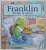 FRANKLIN MERGE LA SPITAL de PAULETTE BOURGEOIS , ILUSTRATA de BRENDA CLARK , 2020