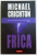 FRICA de MICHAEL CRICHTON , 2005 * MINIMA UZURA