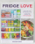 FRIDGE LOVE , ORGANIZE YOUR REFRIGERATOR FOR A HEALTHIER , HAPPIER LIFE , WITH 100 RECIPES by KRISTEN HONG , PREZINTA PETE SI HALOURI DE APA