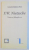 F.W. NIETZSCHE , VIATA SI FILOSOFIA SA de CONSTANTIN RADULESCU MOTRU , 1997