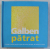 GALBEN , PATRAT - O CARTE IN RELIEF PENTRU COPIII DE TOATE VARSTELE de DAVID A. CARTER , 2008
