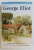 GEORGE ELIOT  - FOUR NOVELS  - ADAM BEDE , MIDDLEMARCH , THE MILL ON THE FLOSS and SILAS MARNER , 2005