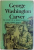 GEORGE WASHINGTON CARVER - THE STORY OF A GREAT AMERICAN de ANNE TERRY WHITE, 1953