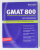 GMAT 800 - ADVANCED PREP FOR THE TOUGHEST QUESTIONS - HIGHER SCORE GUARANTEED , 2007 - 2008