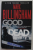 GOOD DEAD by MARK BILLINGHAM , 2012