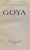 GOYA par ANTONINA VALLENTIN  , 1957